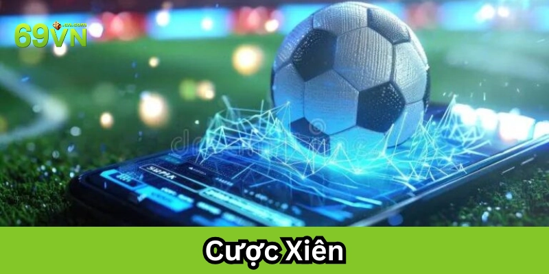 Cược Xiên trong Cá Độ Bóng Đá là gì?