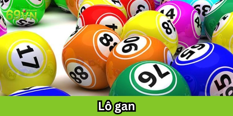 Chơi Lô Gan có dễ không?