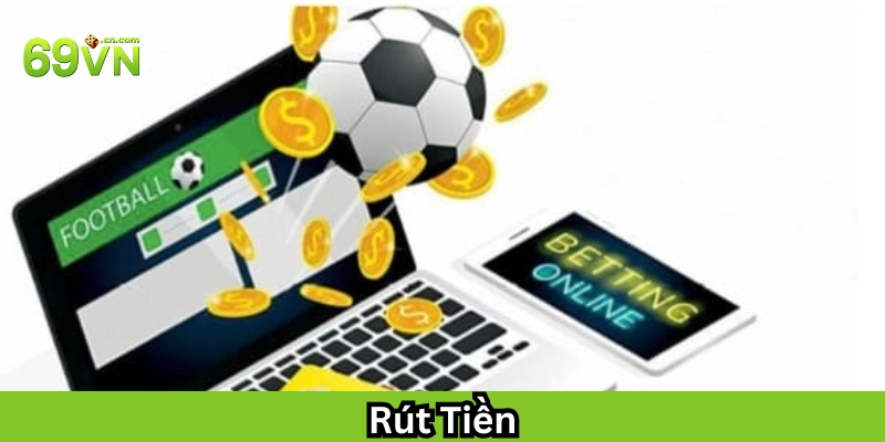 Rút Tiền có khó không? 